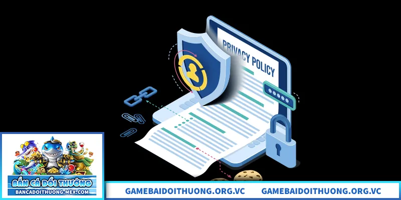 Chính sách bảo mật và an toàn dữ liệu người chơi