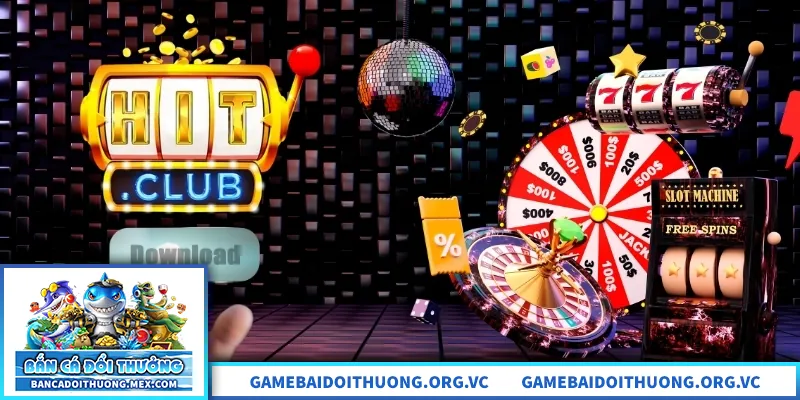 Hitclub – nền tảng giải trí cá cược trực tuyến đa dạng, ổn định